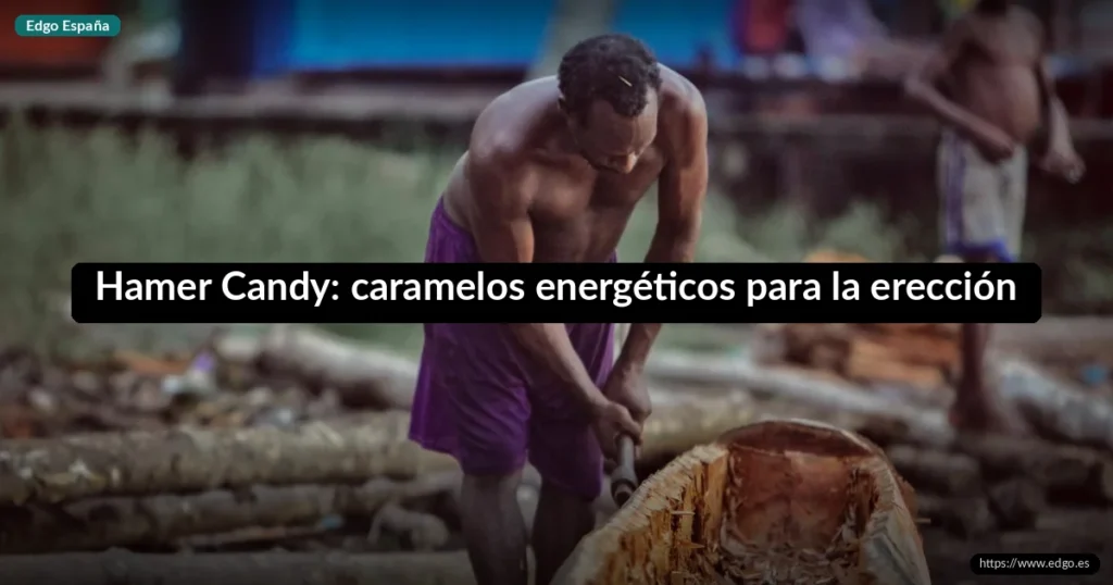 Hamer Candy: caramelos energéticos para la erección