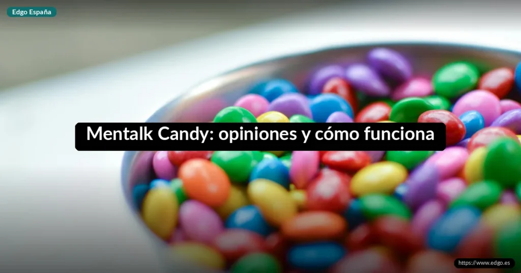 Mentalk Candy: opiniones y cómo funciona