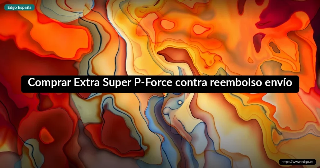 Comprar Extra Super P-Force contra reembolso envío