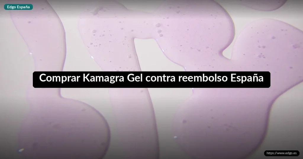 Comprar Kamagra Gel contra reembolso España