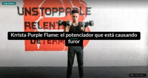 Krrista Purple Flame: el potenciador que está causando furor