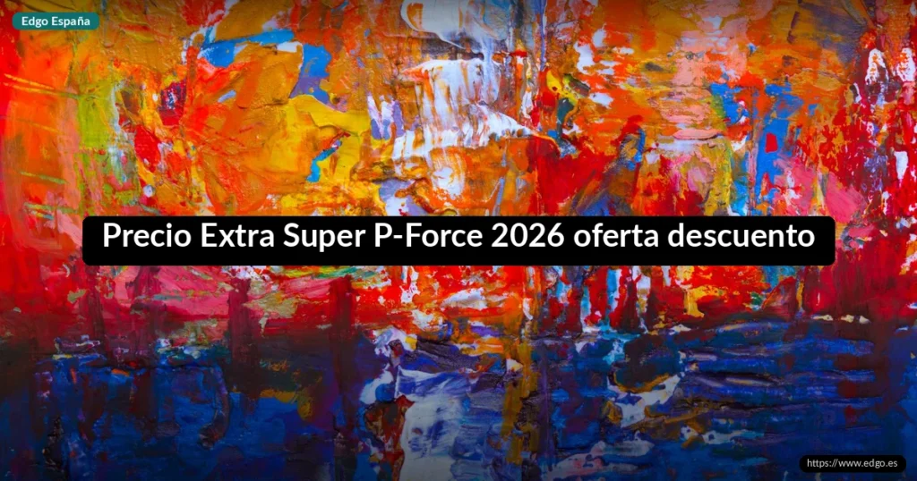 Precio Extra Super P-Force 2026 oferta descuento