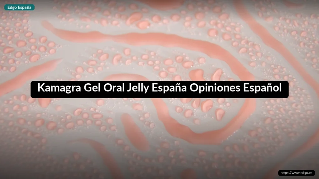 Kamagra Gel Oral Jelly España Opiniones Español