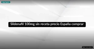 Sildenafil 100mg sin receta precio España comprar