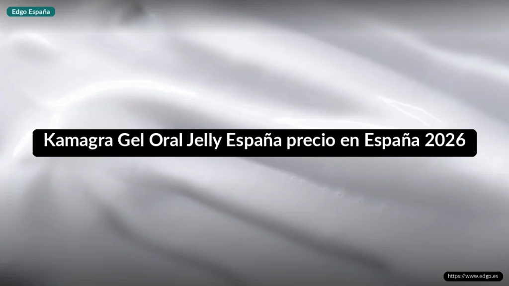 Kamagra Gel Oral Jelly España precio en España 2026