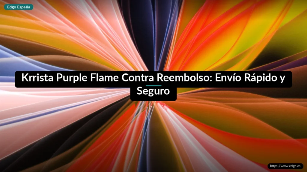 Krrista Purple Flame Contra Reembolso: Envío Rápido y Seguro