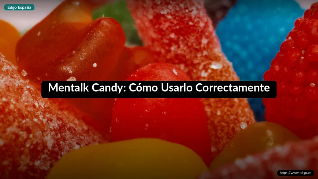 Mentalk Candy: Cómo Usarlo Correctamente