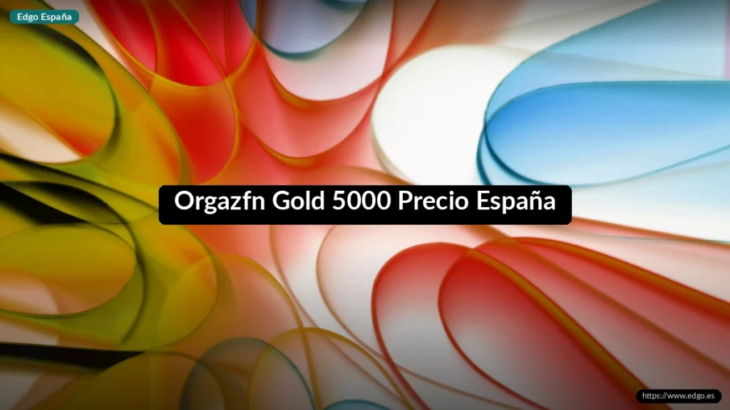 Orgazfn Gold 5000 Precio España