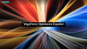 VegaForce Opiniones Español