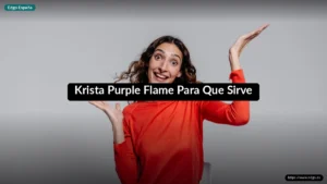 Krista Purple Flame Para Que Sirve